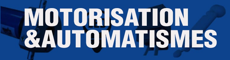 Motorisation et automatismes
